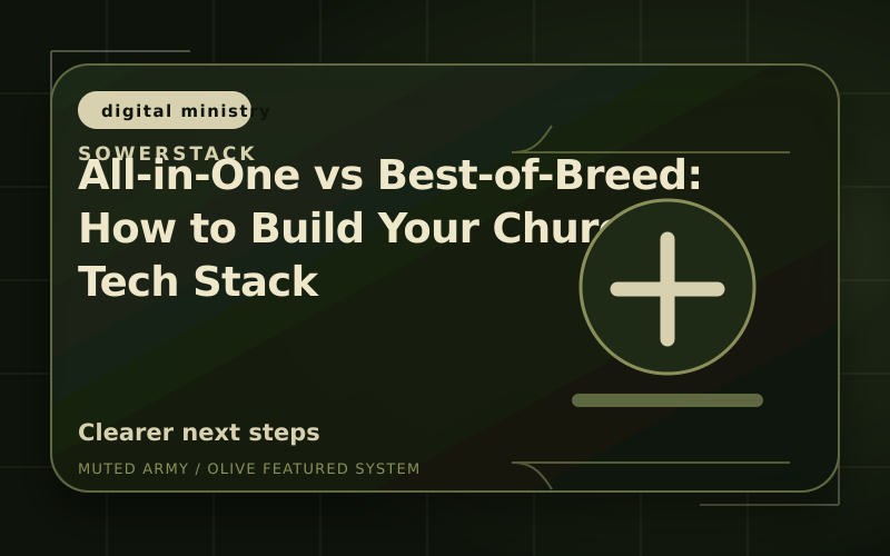 Olive-green SowerStack featured image for All-in-One vs Best-of-Breed: How to Build Your Church Tech Stack