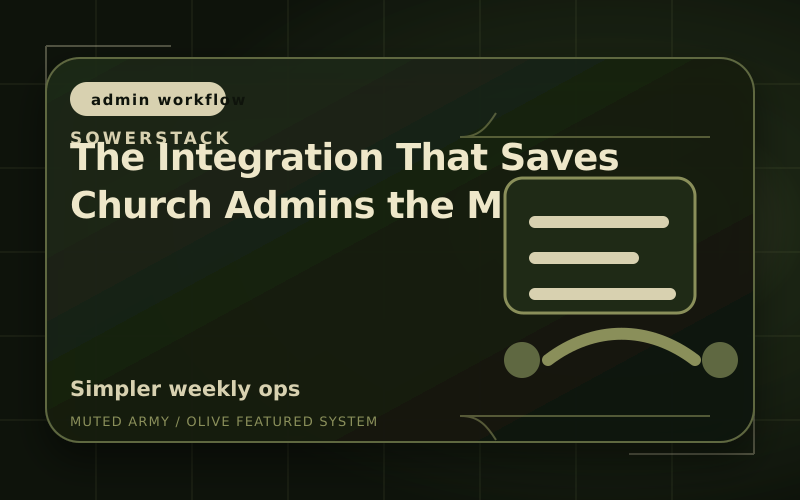 Olive-green SowerStack featured image for The Integration That Saves Church Admins the Most Time