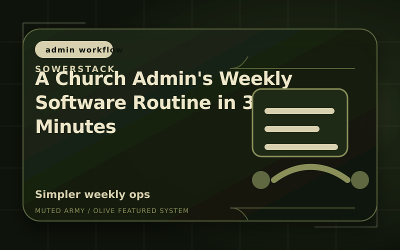 Olive-green SowerStack featured image for A Church Admin’s Weekly Software Routine in 30 Minutes