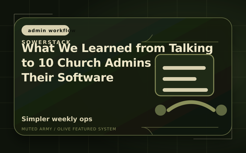 Olive-green SowerStack featured image for What We Learned from Talking to 10 Church Admins About Their Software